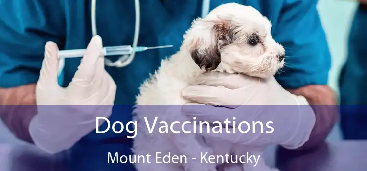 Dog Vaccinations Mount Eden - Kentucky