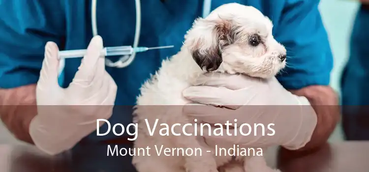 Dog Vaccinations Mount Vernon - Indiana
