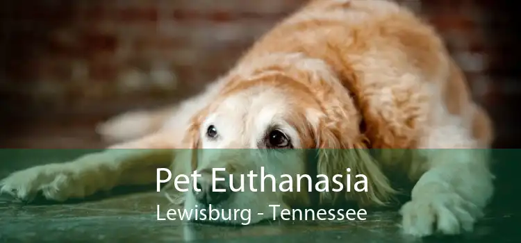 Pet Euthanasia Lewisburg - Tennessee