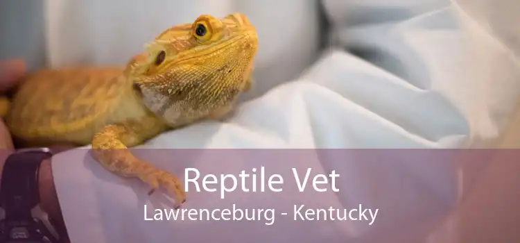 Reptile Vet Lawrenceburg - Kentucky