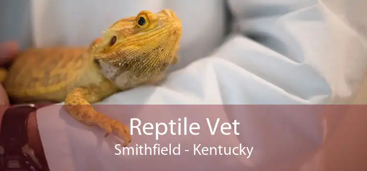 Reptile Vet Smithfield - Kentucky